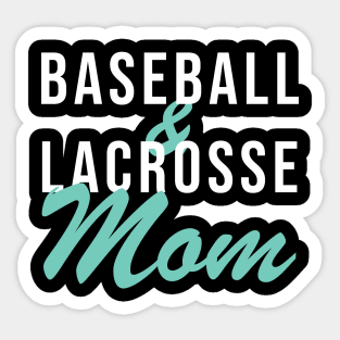 Baseball and Lacrosse Mom Baseball Mom Sticker